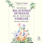 Nuevas relaciones humanas en el núcleo familiar (changing with families) cover image