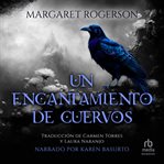 Un encantamiento de cuervos (an enchantment of ravens) cover image