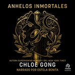 Anhelos inmortales (Immortal Longings) : Flesh & False Gods cover image