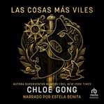 Las cosas más viles (Vilest Things) cover image
