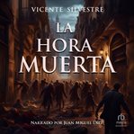La hora muerta (the dead hour) : Crónicas del Homo mortem cover image