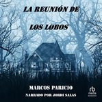 La reunión de los lobos (A Reunion of Wolves) cover image
