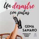 Un desastre con patas (a disaster with legs) cover image