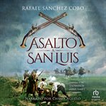 Asalto a San Luis (Assault on San Luis) cover image