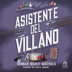 Asistente del villano (Assistant to the Villain) : Asistente del villano cover image