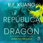 La República Del Dragón : Poppy War cover image