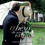 El beso de un extraño (The Kiss of a Stranger) : Jonquil Brothers cover image