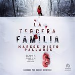 La tercera familia : Un thriller que hiela la sangre cover image