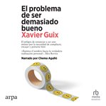 El problema de ser demasiado bueno "The Problem With Being Too Good" cover image