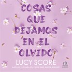 Cosas que dejamos en el olvido (Things We Left Behind) cover image