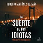 La Suerte de los Idiotas "The Luck of Idiots" cover image