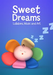 Sweet dreams: lullabies, music, and art - season 1 cover image