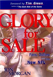 Glory for sale fans, dollars, and the new NFL cover image