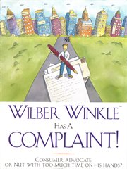 Wilber Winkle has a complaint! cover image