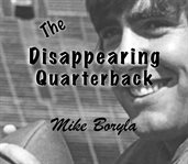 The disappearing quarterback cover image