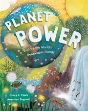 Planet power : explore the world's renewable energy cover image