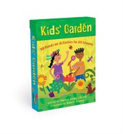 Kids' garden : 40 fun indoor and outdoor activities and games cover image