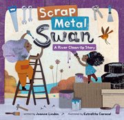 Scrap metal swan : a river clean-up story cover image
