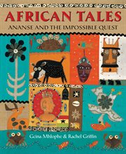 African tales : Ananse and the impossible quest cover image