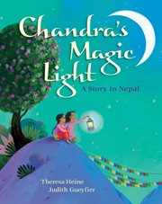 Chandra's magic light : a story in Nepal cover image