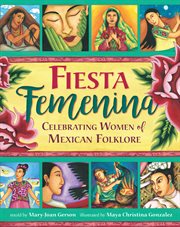 Fiesta femenina : celebrating women of Mexican folklore cover image