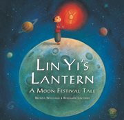 Lin yi's lantern. A Moon Festival Tale cover image