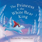 The princess & the white bear king cover image