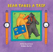 Bear takes a trip = : L'ours fait un voyage cover image
