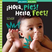 ¡Hola, pies! / Hello, Feet! : ¡Hola, cuerpo! / Hello, Body! cover image