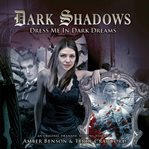 Dark shadows: an original dramatic reading. [24], Dress me in dark dreams cover image