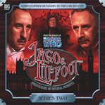 Jago & Litefoot. Series two, Litefoot and Sanders] cover image