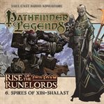 Rise of the Runelords. 6, Spires of Xin-Shalast cover image