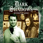 Dark shadows. Beyond the grave cover image