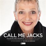 Call me jacks. Jacqueline Pearce in Conversation cover image