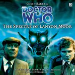 Doctor Who. The spectre of Lanyon Moor cover image