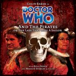 Doctor Who and the pirates, or, The lass that lost a sailor cover image