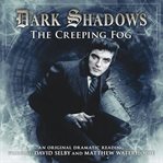 Dark shadows. [17], The creeping fog cover image