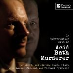 In conversation with an acid bath murderer cover image