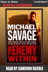 The enemy within : [saving America from the liberal assault on our schools, faith, and military] cover image