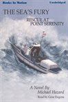 The sea's fury : rescue at Point Serenity, a novel cover image