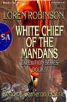 White chief of the Mandans cover image
