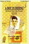 A boy in hiding : surviving the Nazis : Amsterdam 1940-1945 cover image