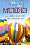 Balloons can be murder cover image