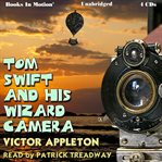 Tom Swift and his wizard camera cover image