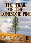 The trail of the lonesome pine cover image