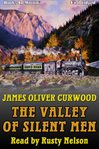 The valley of silent men cover image