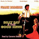 Billy Ray & the good news cover image