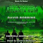 Atlanta Run : Endworld Series, Book 17 cover image