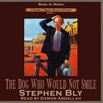 The dog who would not smile cover image