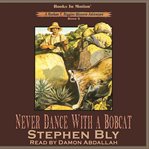 Never dance with a bobcat cover image